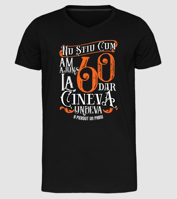 Nu știu cum am ajuns la 60, dar cineva, undeva, a pierdut un pariu model negru pe tricou