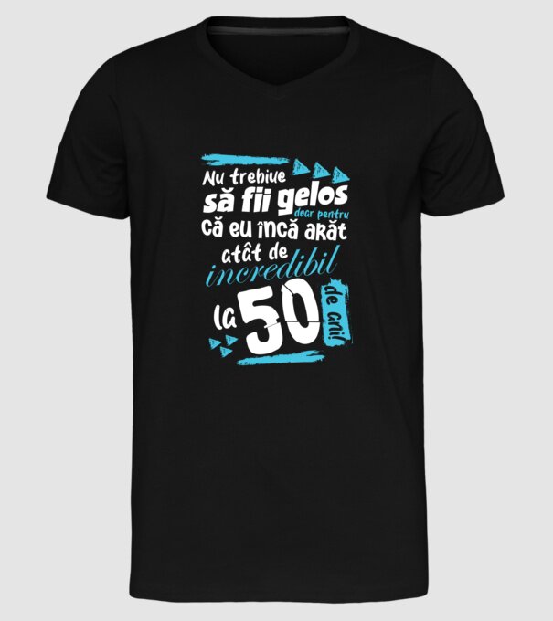Nu trebuie să fii gelos 50 de ani model negru pe tricou