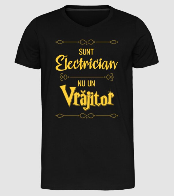 Sunt electrician, nu un vrăjitor model negru pe tricou
