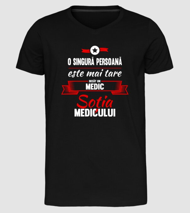 O singură persoană este mai tare decât un medic, soția medicului model negru pe tricou