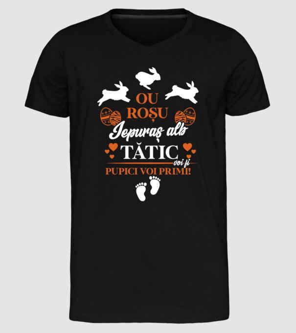 Ou roșu, iepuraș alb, tătic voi fi pupici voi primi! model negru pe tricou