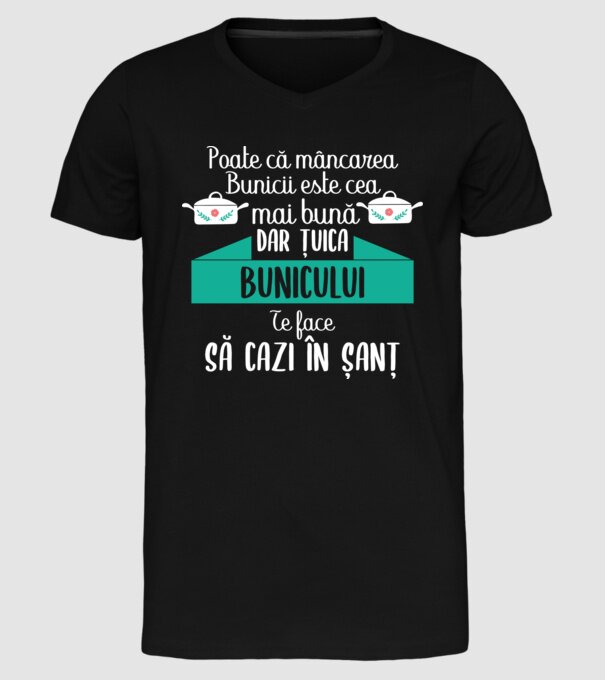 poate că mâncarea bunicii este cea mai bună, dar țuica bunicului te face să cazi în șanț model negru pe tricou