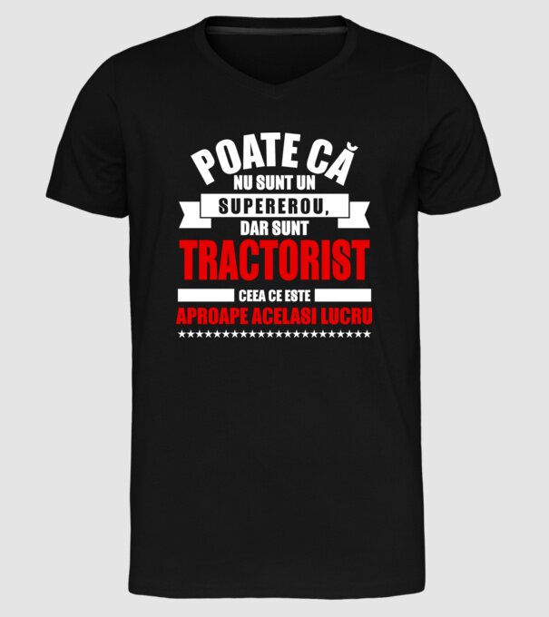 Poate că nu sunt un supererou, dar sunt TRACTORIST, ceea ce este aproape același lucru model negru pe tricou