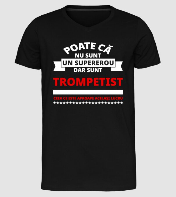 poate că nu sunt un supererou, dar sunt trompetist, ceea ce este aproape același lucru model negru pe tricou