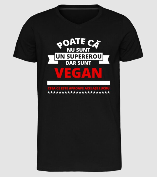 poate că nu sunt un supererou, dar sunt vegan, ceea ce este aproape același lucru model negru pe tricou