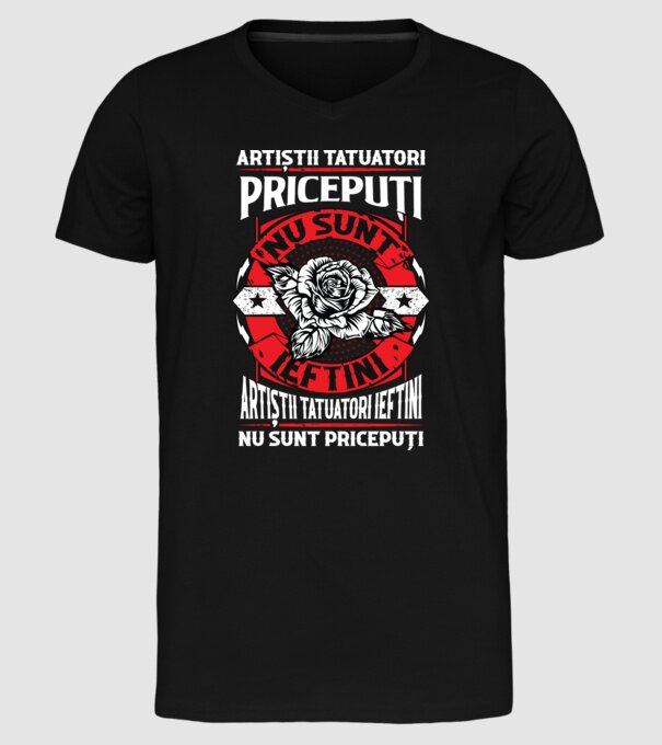 artiștii tatuatori pricepuți nu sunt ieftini, artiștii tatuatori ieftini nu sunt pricepuți model negru pe tricou