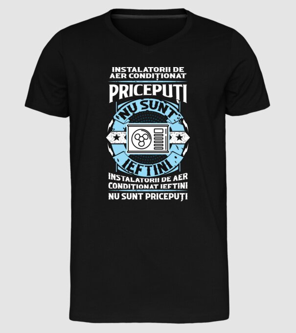 instalatorii de aer condiționat pricepuți nu sunt ieftini, instalatorii de aer condiționat ieftini nu sunt pricepuți model negru pe tricou