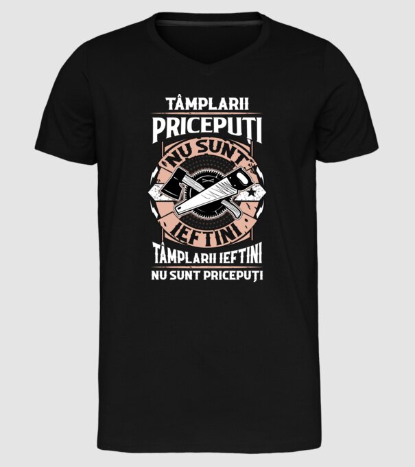 Tâmplarii pricepuți nu sunt ieftini, tâmplarii ieftini nu sunt pricepuți model negru pe tricou