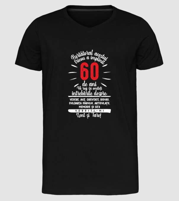 Purtătorul acestui tricou a împlinit: 60 de ani model negru pe tricou