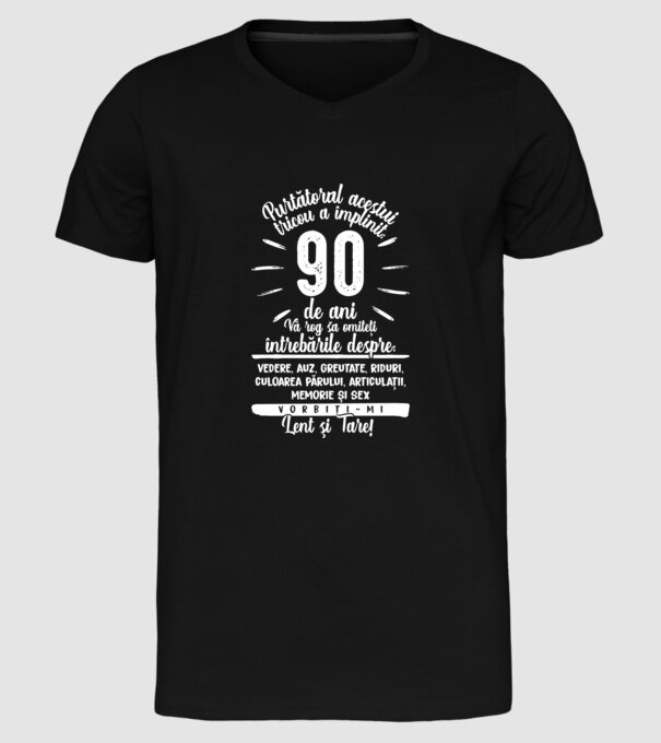 Purtătorul acestui tricou a împlinit: 90 de ani model negru pe tricou