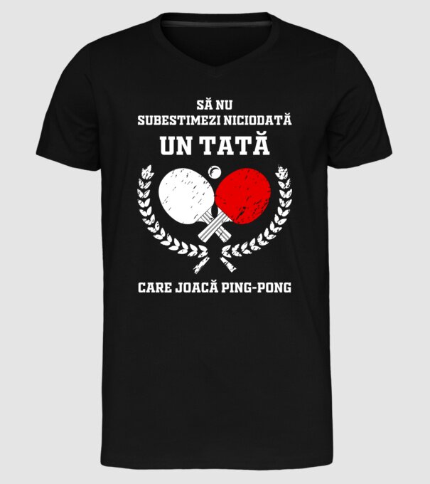Să nu subestimezi niciodată un tată care joacă ping-pong model negru pe tricou