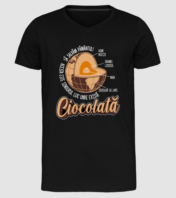 să salvăm Pământul! acesta este singurul loc unde există ciocolată - alune prăjite, caramel lipicios, nuga, ciocolată cu lapte model negru pe tricou