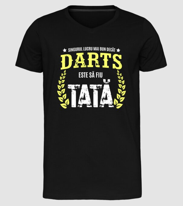 singurul lucru mai bun decât darts este să fiu tată model negru pe tricou