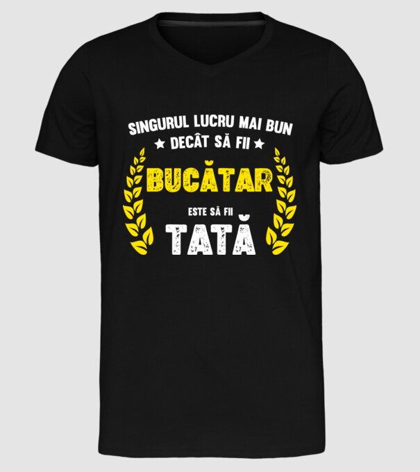 Singurul lucru mai bun decât să fii bucătar este să fii tată model negru pe tricou
