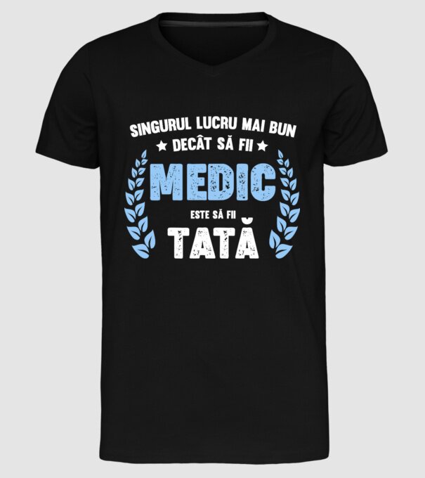 Singurul lucru mai bun decât să fii medic este să fii tată model negru pe tricou