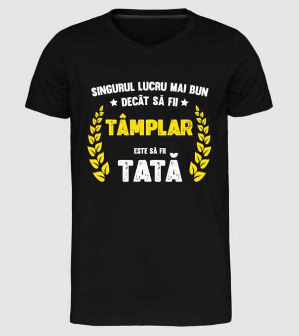 Singurul lucru mai bun decât să fii tâmplar este să fii tată model negru pe tricou