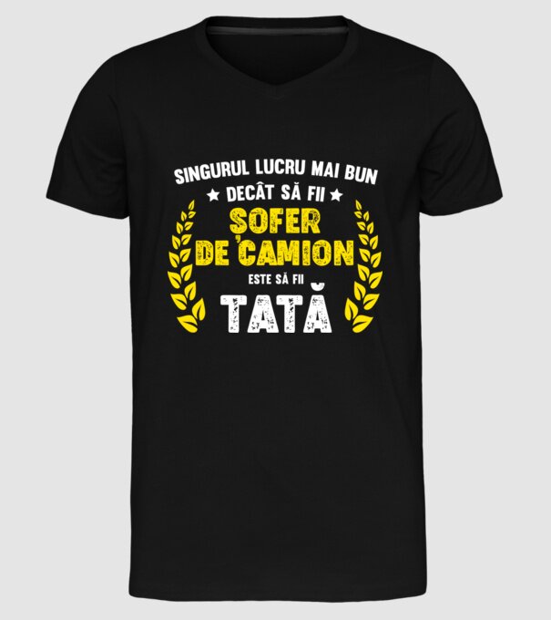 Singurul lucru mai bun decât să fii șofer de camion este să fii tată model negru pe tricou