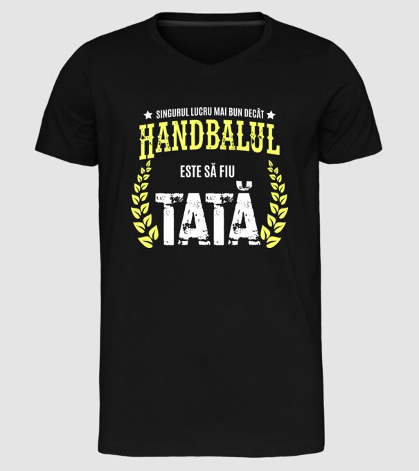 Singurul lucru mai bun decât handbalul este să fiu tată model negru pe tricou