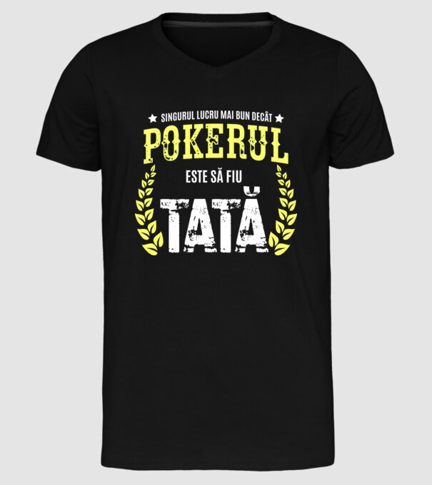 Singurul lucru mai bun decât pokerul este să fiu tată model negru pe tricou