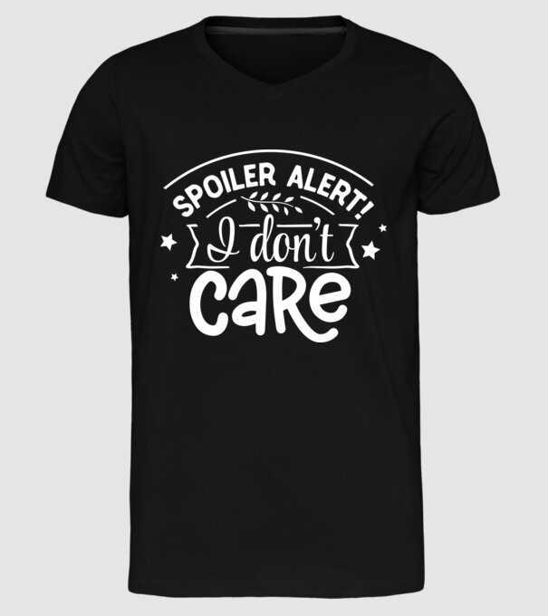 Spoiler alert i dont care model negru pe tricou