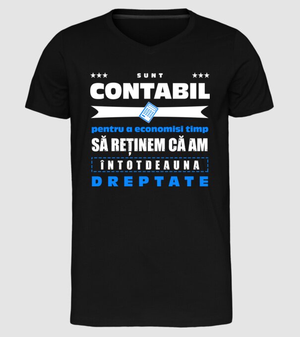 sunt contabil, pentru a economisi timp, să reținem că am întotdeauna dreptate D3386618 model negru pe tricou