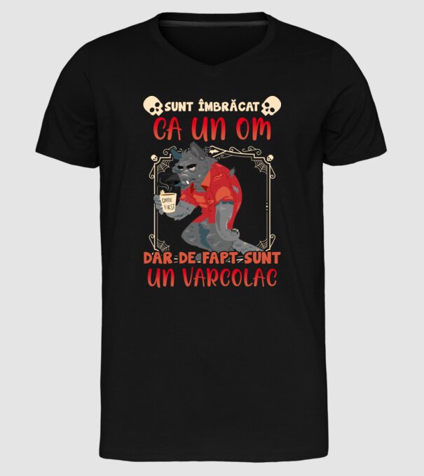 sunt îmbrăcat ca un om, dar de fapt sunt un vârcolac model negru pe tricou