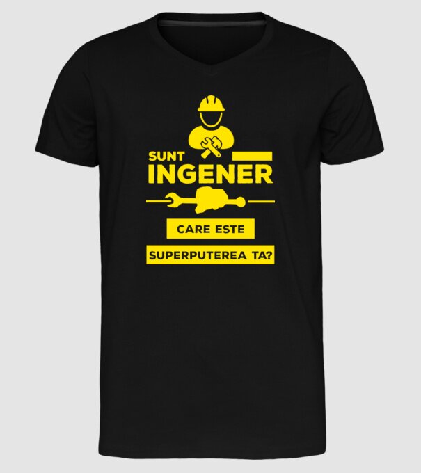 Sunt inginer, care este superputerea ta? model negru pe tricou