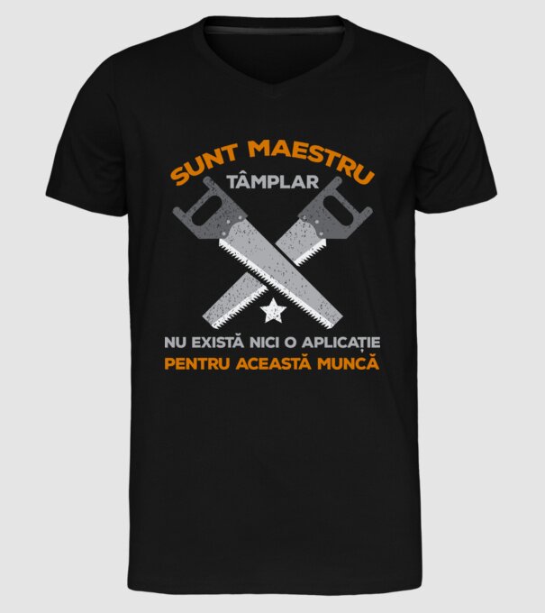 sunt maestru tâmplar, nu există nici o aplicație pentru această muncă model negru pe tricou
