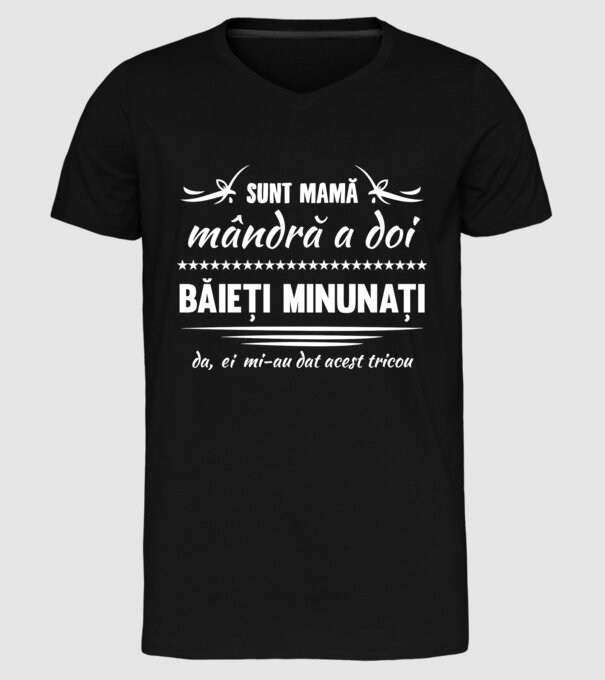 Sunt Mamă mândră a doi băieți minunați - da, ei mi-au dat acest tricou model negru pe tricou