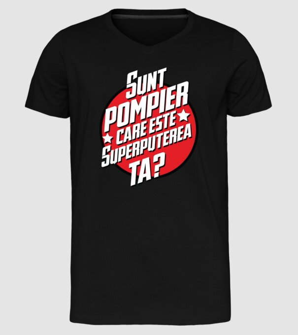 sunt pompier, care este superputerea ta? model negru pe tricou