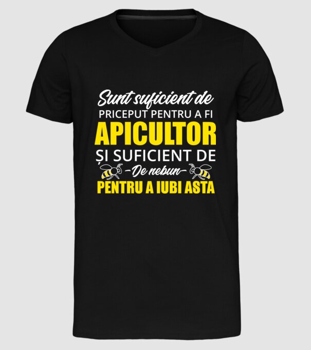 Sunt suficient de priceput pentru a fi APICULTOR și suficient de nebun pentru a iubi asta model negru pe tricou