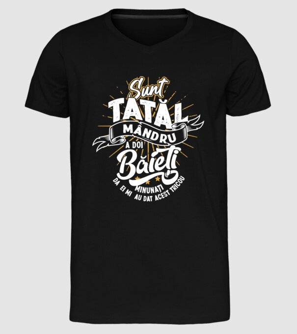 Sunt tatăl mândru a doi băieți minunați - da, ei mi-au dat acest tricou model negru pe tricou