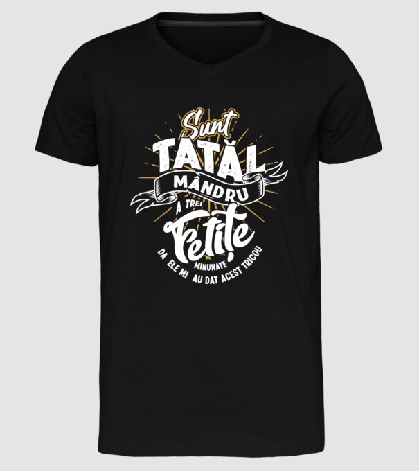Sunt tatăl mândru a trei fetițe minunate - da, ele mi-au dat acest tricou model negru pe tricou