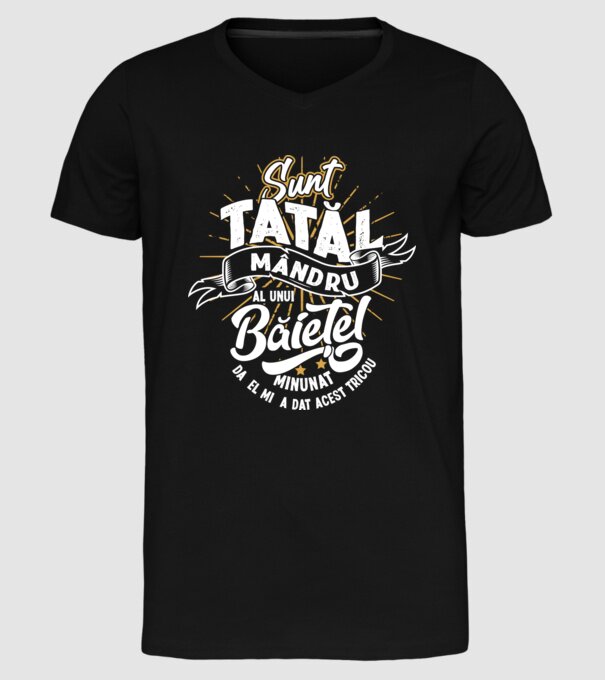 Sunt tatăl mândru al unui băiețel minunat - da, el mi-a dat acest tricou model negru pe tricou