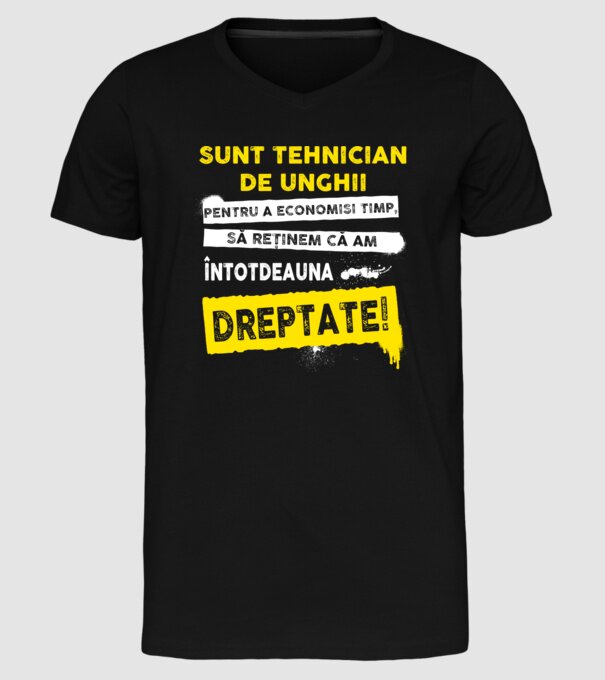 Sunt tehnician de unghii, pentru a economisi timp, să reținem că am întotdeauna dreptate! model negru pe tricou