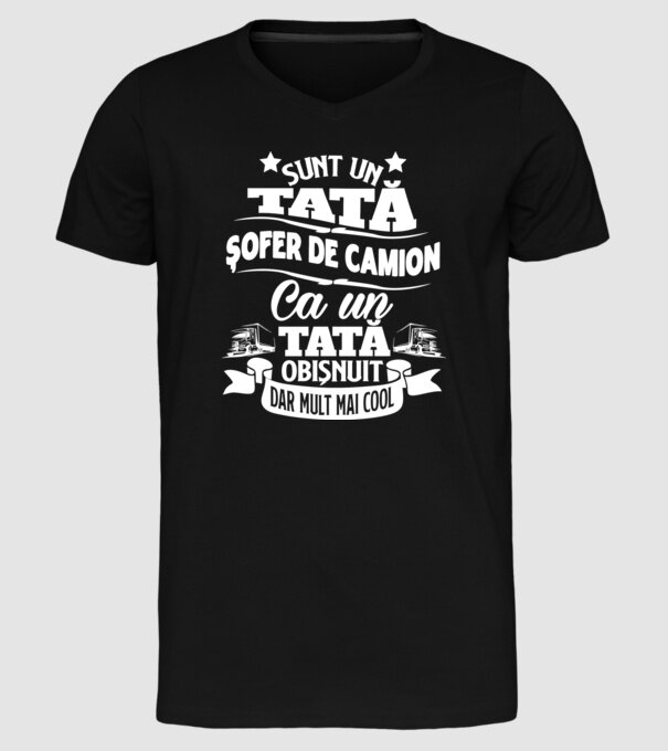 Sunt un tată șofer de camion, ca un tată obișnuit, dar mult mai cool model negru pe tricou