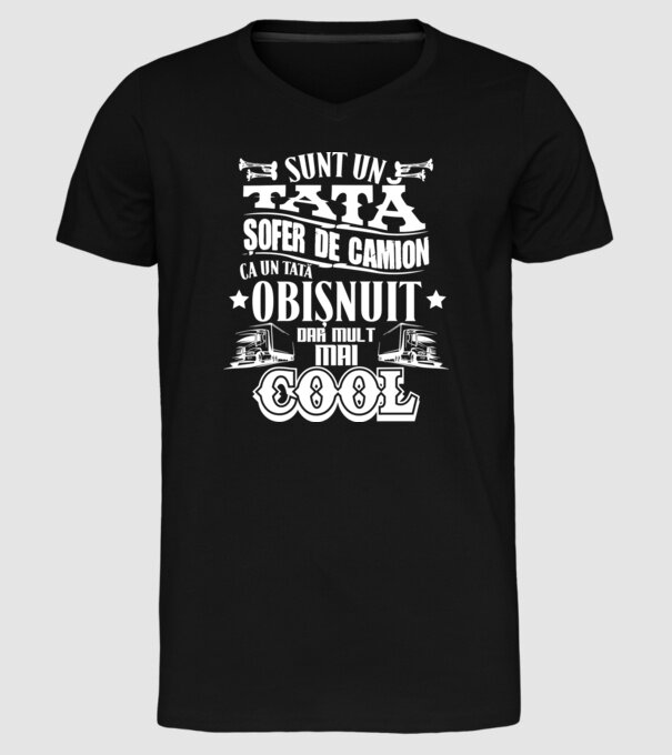 sunt un tată șofer de camion, ca un tată obișnuit, dar mult mai cool model negru pe tricou
