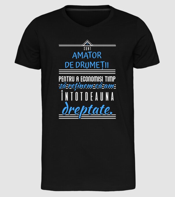 sunt amator de drumeții - pentru a economisi timp, să reținem că am întotdeauna dreptate model negru pe tricou