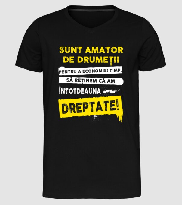 sunt amator de drumeții - pentru a economisi timp, să reținem că am întotdeauna dreptate model negru pe tricou