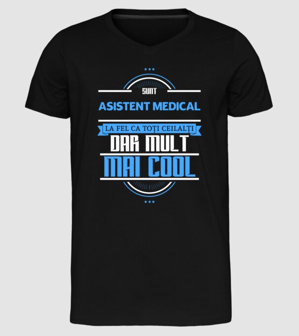 Sunt ASISTENT MEDICAL, la fel ca toți ceilalți, dar mult mai cool model negru pe tricou
