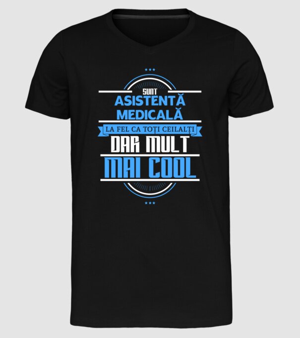 Sunt ASISTENTĂ MEDICALĂ, la fel ca toți ceilalți, dar mult mai cool model negru pe tricou