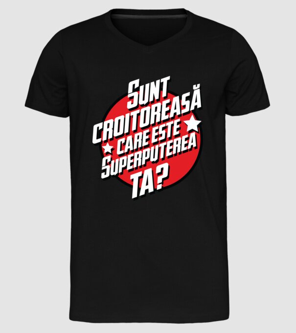 sunt croitoreasă, care este superputerea ta? model negru pe tricou