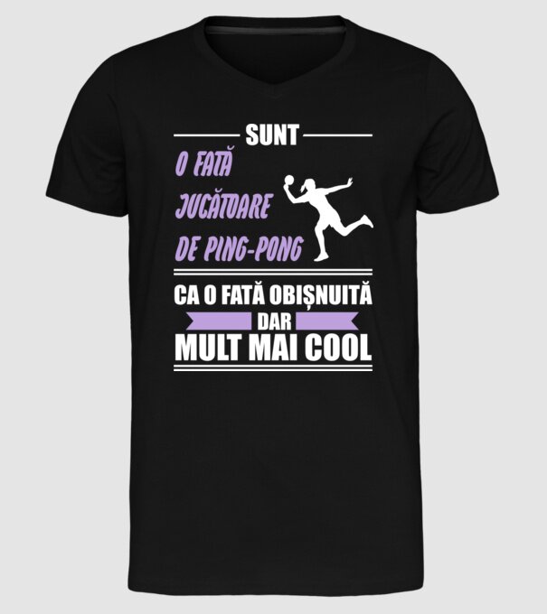sunt o fată jucătoare de ping-pong, ca o fată obișnuită, dar mult mai cool model negru pe tricou