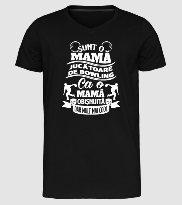 sunt o mamă jucătoare de bowling, ca o mamă obișnuită, dar mult mai cool model negru pe tricou