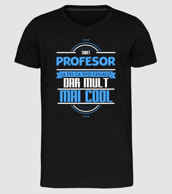 Sunt profesor, la fel ca toți ceilalți, dar mult mai cool model negru pe tricou