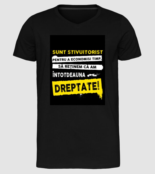 sunt STIVUITORIST, pentru a economisi timp, să reținem că am întotdeauna dreptat model negru pe tricou