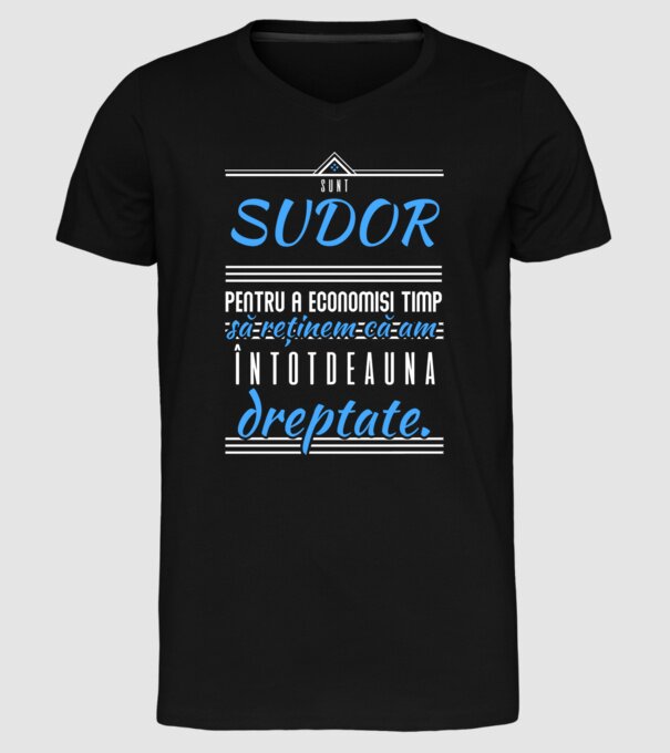 Sunt SUDOR, pentru a economisi timp, să reținem că am întotdeauna dreptate model negru pe tricou