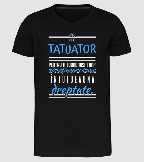 sunt tatuator, pentru a economisi timp, să reținem că am întotdeauna dreptate model negru pe tricou