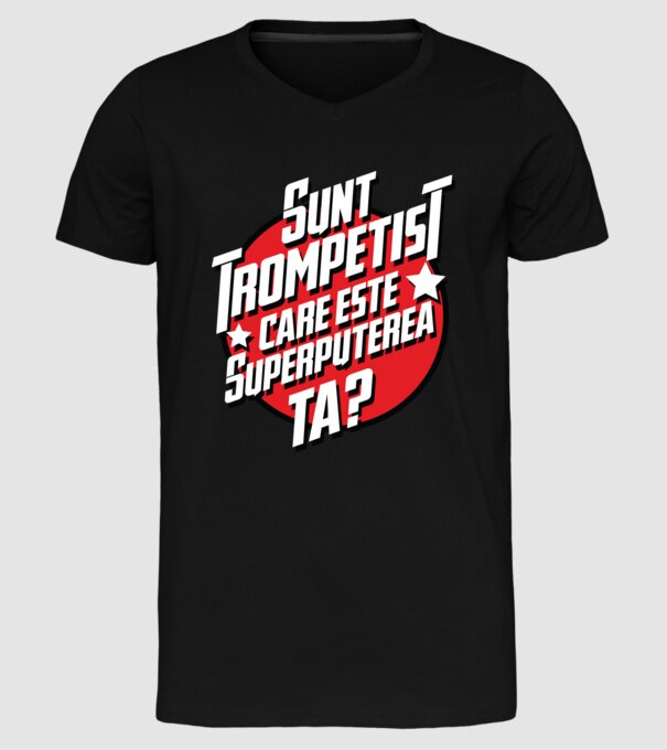 sunt trompetist, care este superputerea ta? model negru pe tricou