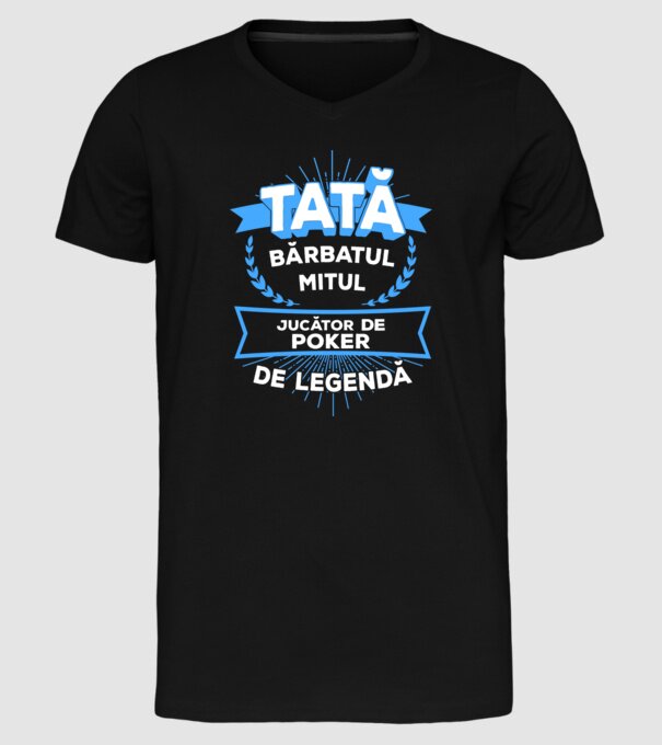 TATĂ - bărbatul, mitul, jucător poker de legendă model negru pe tricou